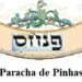 Parachat Pinhas en Vidéo